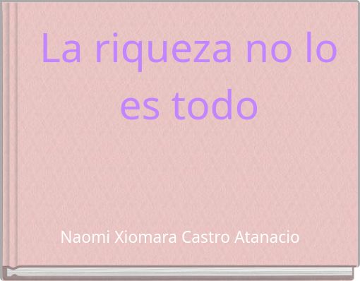 La riqueza no lo es todo