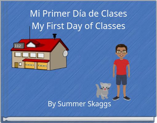 Mi Primer Día de Clases My First Day of Classes