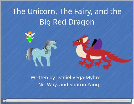 Front cover of 'The Unicorn, The Fairy, and the Big Red Dragon' 