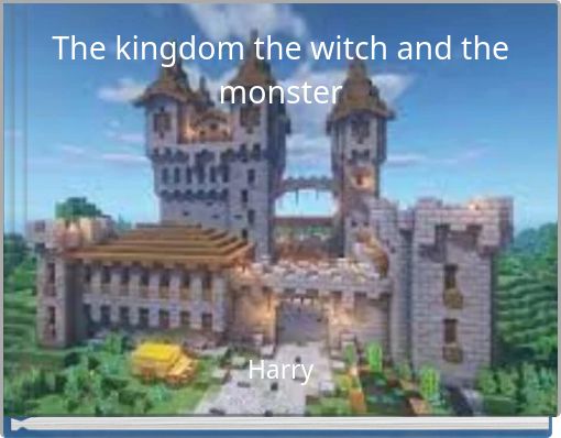 The kingdom the witch and the monster