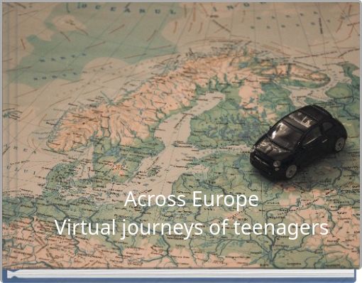 Across Europe Virtual journeys of teenagers