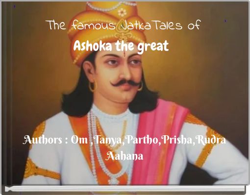 The famous JatkaTales of Ashoka the great