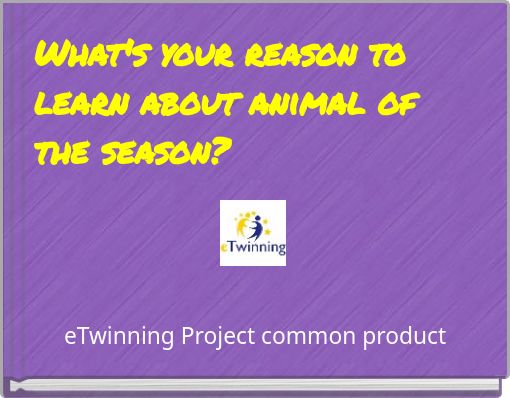 What's your reason to learn about animal of the season?