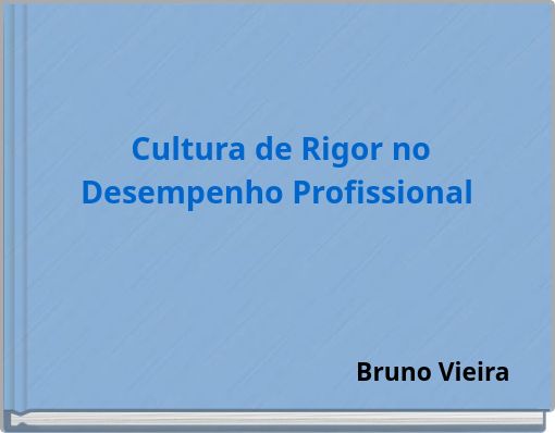 Cultura de Rigor no Desempenho Profissional