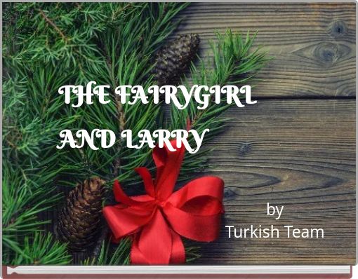 THE FAIRYGIRL AND LARRY