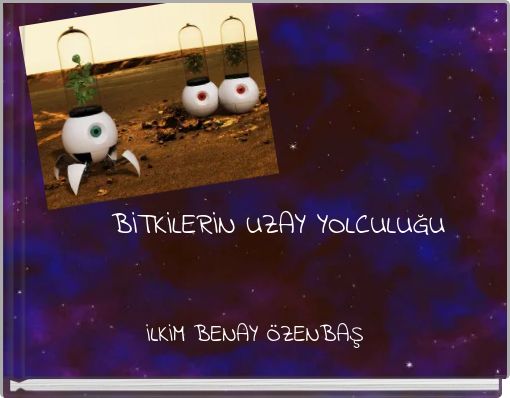 BİTKİLERİN UZAY YOLCULUĞU