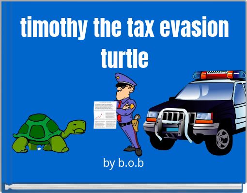 timothy the tax evasion turtle