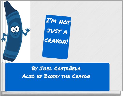 I’m not just a crayon!