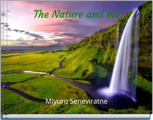 The Nature and me