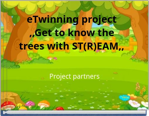 eTwinning project ,,Get to know the trees with ST(R)EAM,,