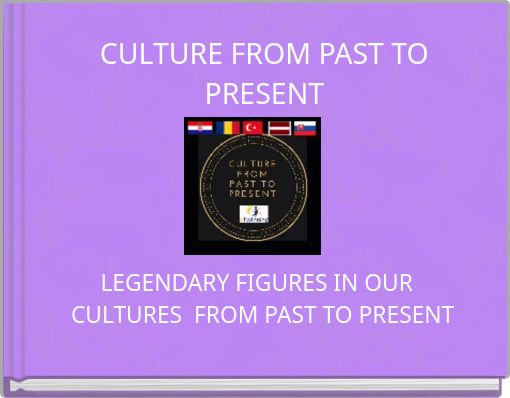 CULTURE FROM PAST TO PRESENT