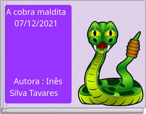 A cobra maldita 07/12/2021 Autora : Inês Silva Tavares