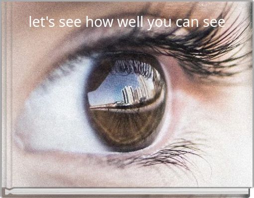 let's see how well you can see