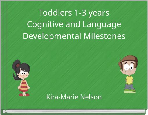 Toddlers 1-3 years Cognitive and Language Developmental Milestones