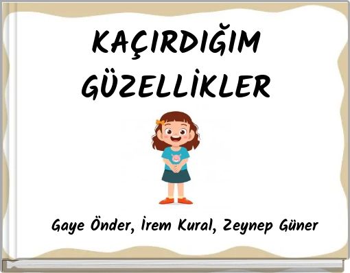 KAÇIRDIĞIM GÜZELLİKLER