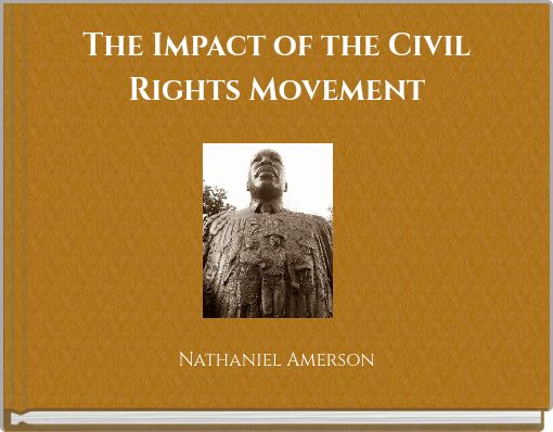 The Impact of the Civil Rights Movement