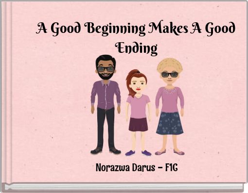 Front cover of 'A Good Beginning Makes A Good Ending' 