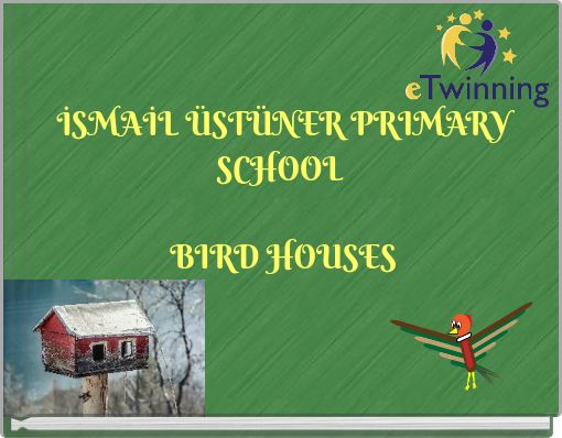 İSMAİL ÜSTÜNER PRIMARY SCHOOL BIRD HOUSES