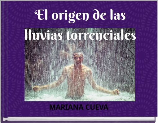 El origen de las lluvias torrenciales