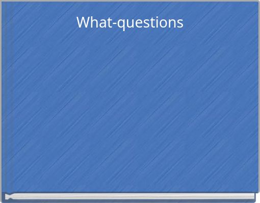 What-questions