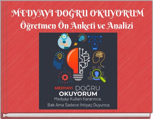 MEDYAYI DOĞRU OKUYORUM &Ouml;ğretmen &Ouml;n Anketi ve Analizi