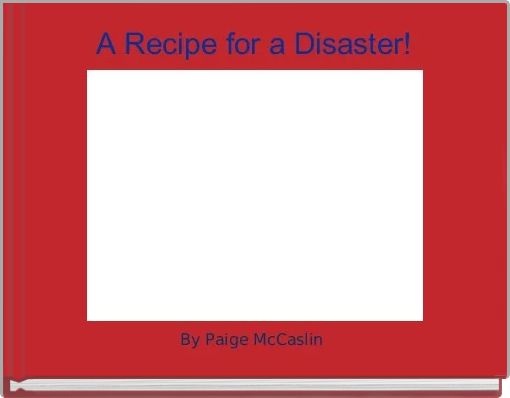 Front cover of 'A Recipe for a Disaster!' 