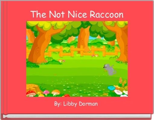 Front cover of 'The Not Nice Raccoon' 