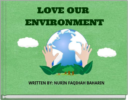 LOVE OUR ENVIRONMENT