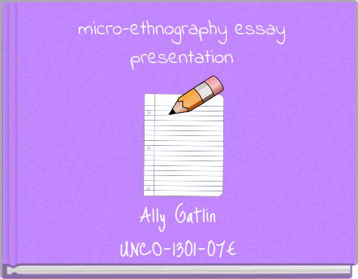 micro-ethnography essay presentation