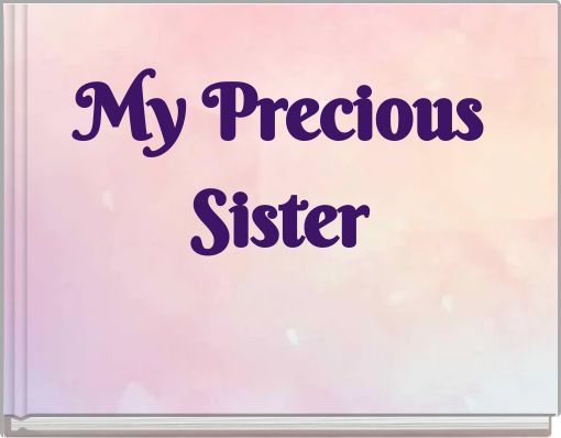 My Precious Sister