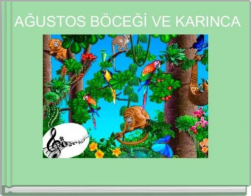 AĞUSTOS BÖCEĞİ VE KARINCA