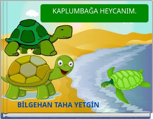 KAPLUMBAĞA HEYCANIM.