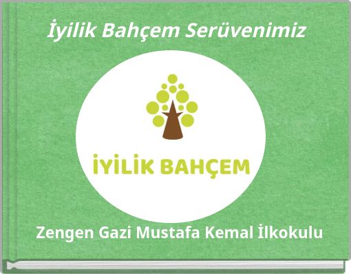 İyilik Bahçem Serüvenimiz