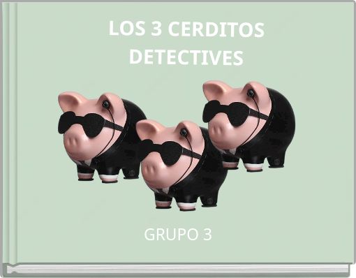LOS 3 CERDITOS DETECTIVES