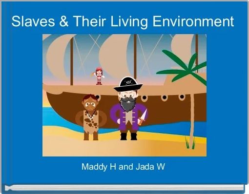 Front cover of 'Slaves & Their Living Environment ' 