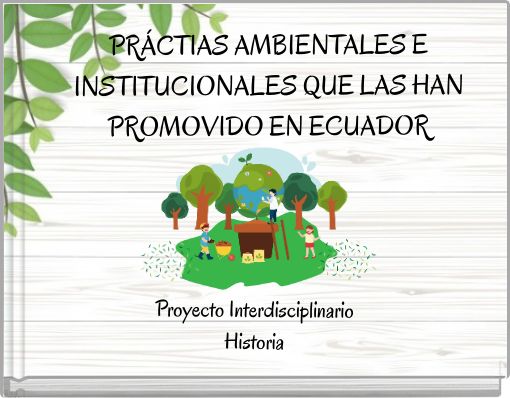 PRÁCTIAS AMBIENTALES E INSTITUCIONALES QUE LAS HAN PROMOVIDO EN ECUADOR