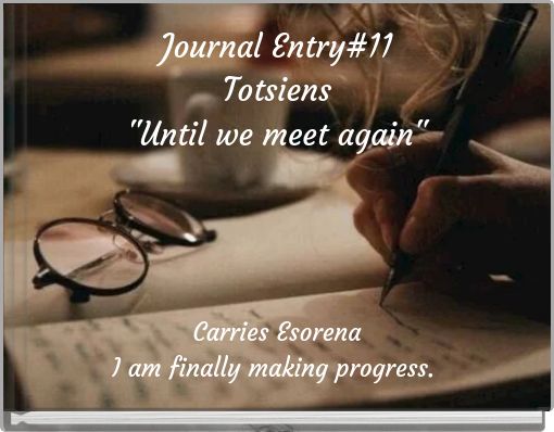 Journal Entry#11 Totsiens "Until we meet again"