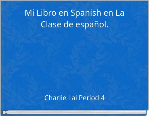 Mi Libro en Spanish en La Clase de espa&ntilde;ol.