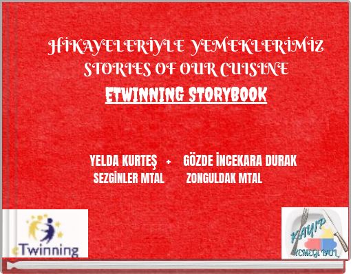 HİKAYELERİYLE YEMEKLERİMİZ STORIES OF OUR CUISINE ETWINNING STORYBOOK