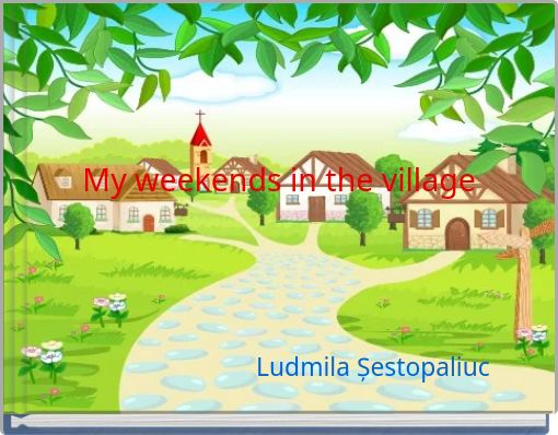 My weekends in the village