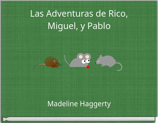 Front cover of 'Las Adventuras de Rico, Miguel, y Pablo' 