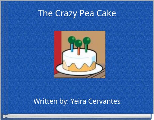 The Crazy Pea Cake
