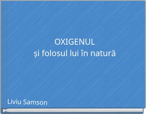 OXIGENUL și folosul lui în natură