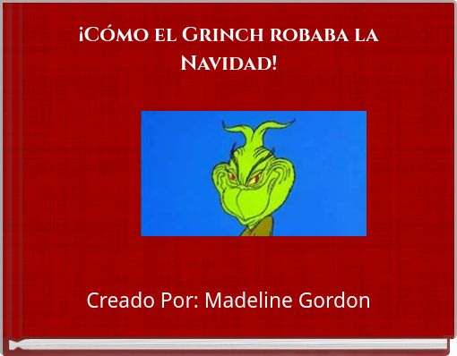¡Cómo el Grinch robaba la Navidad!