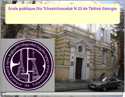 Ecole publique Ilia Tchavtchavadzé N 23 de Tbilissi Géorgie
