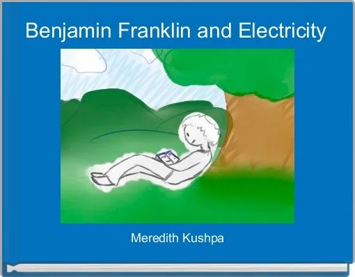 Benjamin Franklin and Electricity