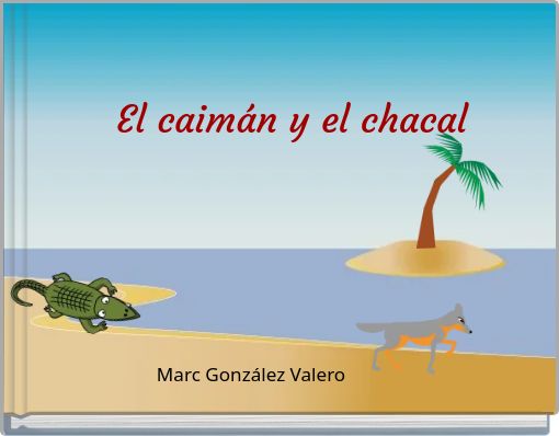 Front cover of 'El caimán y el chacal' 
