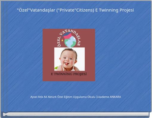 "Özel"Vatandaşlar ("Private"Citizens) E Twinning Projesi