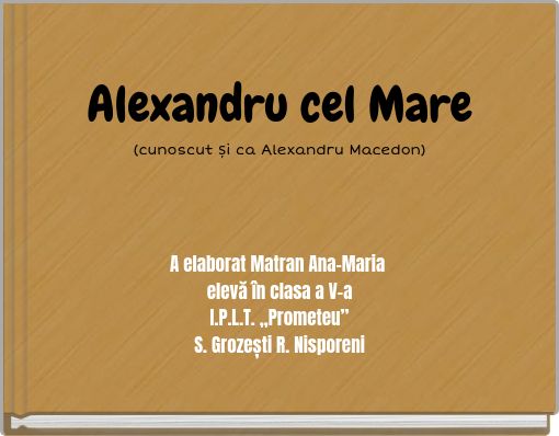 Alexandru cel Mare (cunoscut și ca Alexandru Macedon)