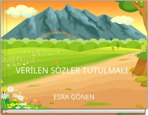 VERİLEN SÖZLER TUTULMALI